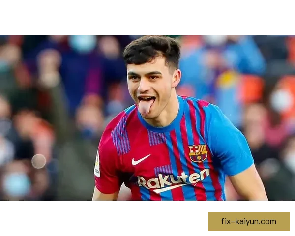 佩德里青训故事解读：展现其成长之路与足球潜力